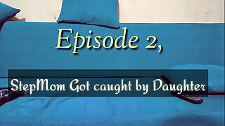 Episode 2. StepMom got caught hard by stepdaughter